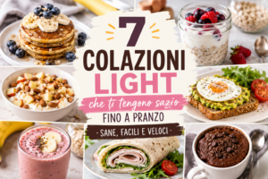 7 Colazioni Light che Ti Tengono Sazio Fino a Pranzo